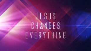 Jesus Changes Everything Series Nick Hall